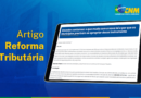 Reforma Tributária: artigo do CTAT analisa impactos da Lei Complementar 225/2026 para os municípios