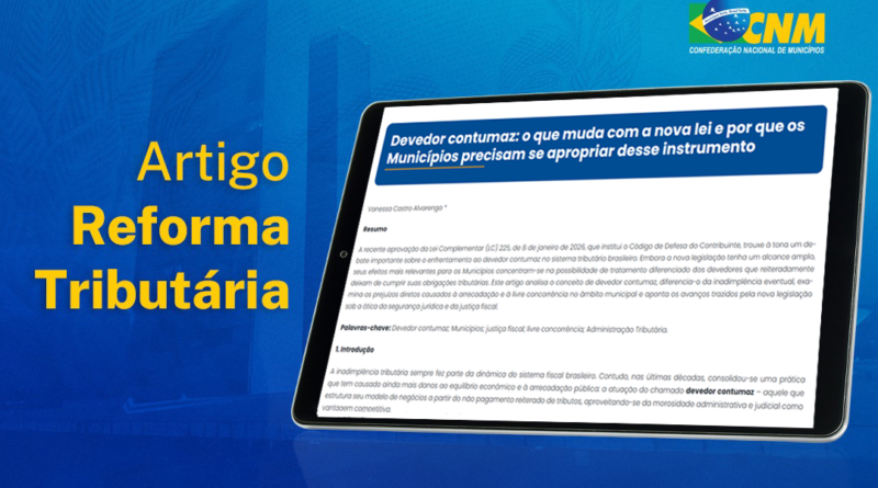 Reforma Tributária: artigo do CTAT analisa impactos da Lei Complementar 225/2026 para os municípios