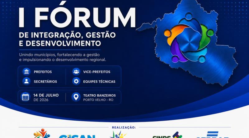 Fórum municipalista reunirá prefeitos, secretários e vereadores de todo o estado em Porto Velho