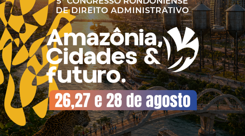 AROM apoia divulgação do 5º Congresso Rondoniense de Direito Administrativo